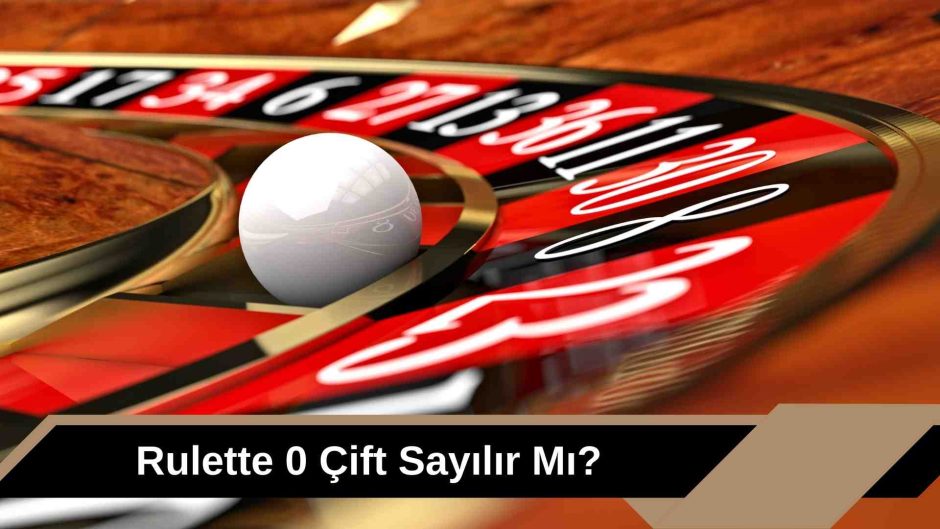 Rulette 0 Çift Sayılır Mı